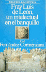 FRAY LUIS DE LEÓN, UN INTELECTUAL EN EL BANQUILLO