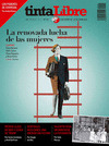 REVISTA TINTA LIBRE, Nº 045. MARZO 2017: LA RENOVADA LUCHA DE LAS MUJERES
