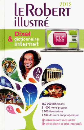 DICTIONNAIRE LE ROBERT ILLUSTRE & DIXEL 2013 & DICTIONNAIRE INTENET
