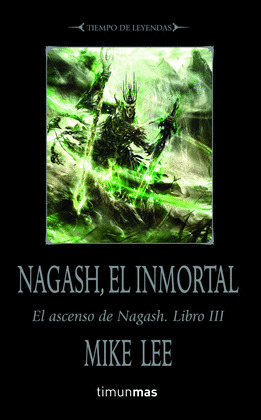 NAGASH, EL INMORTAL (EL ASCENTO DE NAGASH, LIBRO III)