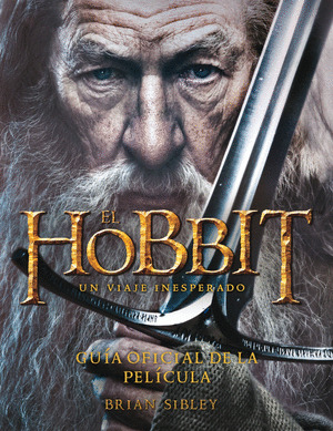 EL HOBBIT: UN VIAJE INESPERADO. GUÍA OFICIAL DE LA PELÍCULA