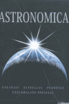 ASTRONOMICA: GALAXIAS. ESTRELLAS. PLANETAS. EXPLORACION ESPACIAL
