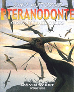 PTERANODONTE. GIGANTE DEL CIELO