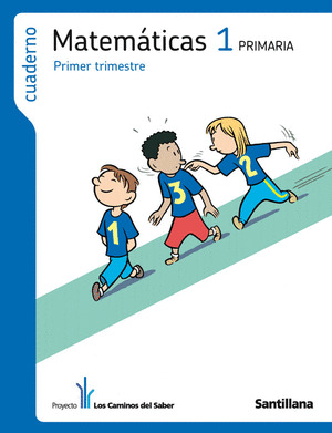 CUADERNO MATEMATICAS 1 PRIMARIA 1 PRIMER TRIMESTRE LOS CAMINOS DEL SABER SANTILLAN