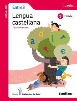 CUADERNO ENTRE 3 LENGUA CASTELLANA PAUTA 1 PRIMARIA TERCER TRIMESTRE LOS CAMINOS