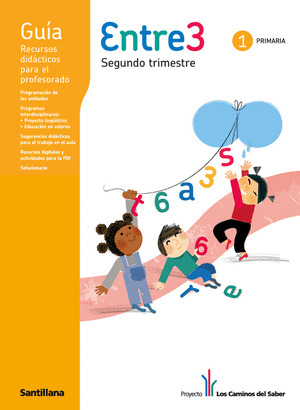 GUIA ENTRE 3 1 PRIMARIA SEGUNDO TRIMESTRE LOS CAMINOS DEL SABER SANTILLANA