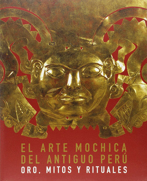 EL ARTE MOCHICA DEL ANTIGUO PERU
