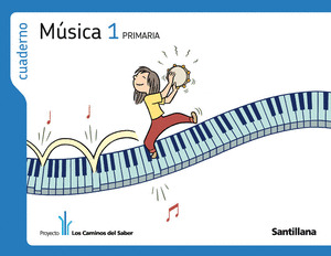 CUADERNO MUSICA 1 PRIMARIA LOS CAMINOS DEL SABER SANTILLANA