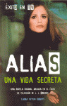 ALIAS UNA VIDA SECRETA