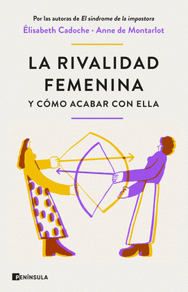 RIVALIDAD FEMENINA Y COMO ACABAR CON ELLA, LA