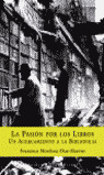 EF. LA PASION POR LOS LIBROS. UN ACERCAMIENTO A BIBLIOFILIA