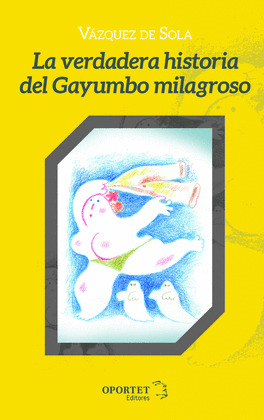 VERDADERA HISTORIA DEL GAYUMBO MILAGROSO, LA