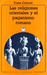 RELIGIONES ORIENTALES Y EL PAGANISMO ROMANO