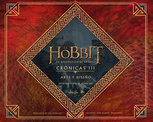 EL HOBBIT: LA DESOLACION DE SMAUG. CRONICAS III. ARTE Y DISEÑO