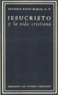 JESUCRISTO Y LA VIDA CRISTIANA