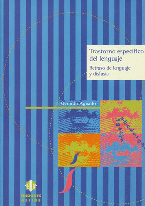 TRASTORNO ESPECIFICO DEL LENGUAJE : RETRASO DE LENGUAJE Y DISFASIA