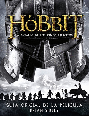 EL HOBBIT: LA BATALLA DE LOS CINCO EJERCITOS. GUIA OFICIAL DE LA PELICULA
