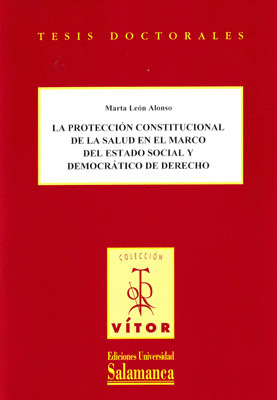 LA PROTECCIÓN CONSTITUCIONAL DE LA SALUD EN EL MARCO DEL ESTADO SOCIAL Y DEMOCRÁ