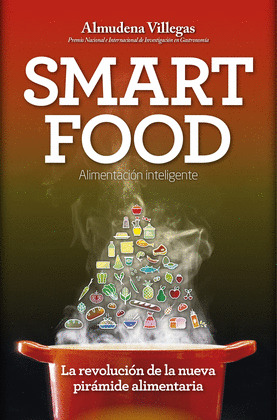 SMARTFOOD. LA REVOLUCIÓN DE LA NUEVA PIRÁMIDE ALIMENTARÍA