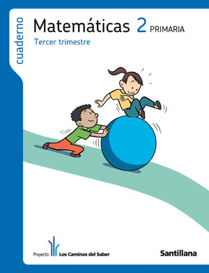 CUADERNO MATEMATICAS 2 PRIMARIA TERCER TRIMESTRE LOS AMINOS DEL SABER SANTILLANA