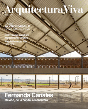 ARQUITECTURA VIVA 264, FERNANDA CANALES. MEXICO, DE LA CAPITAL A LA FRONTERA