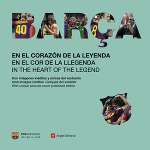 BARÇA. EN EL CORAZON DE LA LEYENDA. TRILINGUE (IN THE HEART OF THE LEGEND. EN EL COR DE LA LLEGENDA)