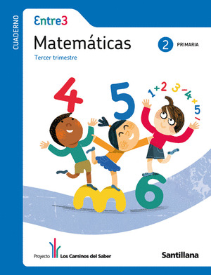 CUADERNO ENTRE 3 MATEMATICAS 2 PRIMARIA TERCER TRIMESTRE LOS CAMINOS DEL SABER S