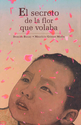 SECRETO DE LA FLOR QUE VOLABA, EL