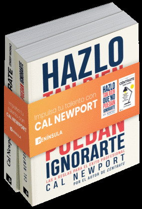 PACK CAL NEWPORT: HAZLO TAN BIEN QUE NO PUEDAN IGNORARTE + CÉNTRATE (DEEP WORK)