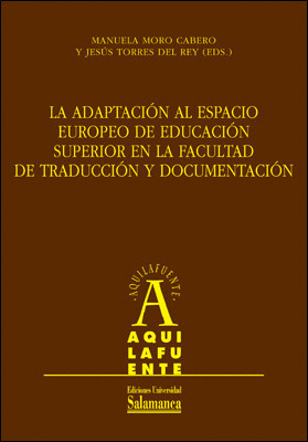 LA ADAPTACIÓN AL ESPACIO EUROPEO DE EDUCACIÓN SUPERIOR EN LA FACULTAD DE TRADUCC