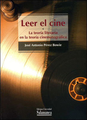 LEER EL CINE. LA TEORIA LITERARIA EN LA TEORIA CINEMATOGRÁFICA.