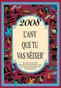 2008 L'ANY QUE TU VAS NÉIXER