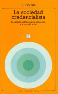 SOCIEDAD CREDENCIALISTA. SOCIOLOGIA HISTORICA DE LA EDUCACIO