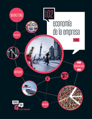 ECONOMIA DE LA EMPRESA 2.º BACH. TEORIA Y PRACTICA