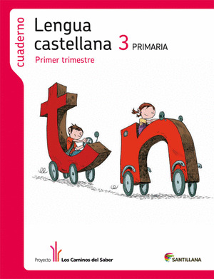 CUADERNO LENGUA CASTELLANA, 3º PRIMARIA, 1º TRIMESTRE. LOS CAMINOS DEL SABER