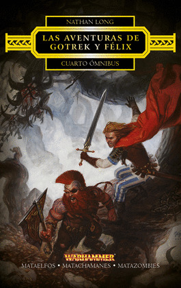 LAS AVENTURAS DE GOTREK Y FELIX OMNIBUS Nº 04/04