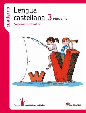 CUADERNO LENGUA CASTELLANA, 3º PRIMARIA, 2º TRIMESTRE. LOS CAMINOS DEL SABER