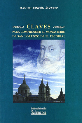 CLAVES PARA COMPRENDER EL MONASTERIO DE SAN LORENZO DE EL ESCORIAL