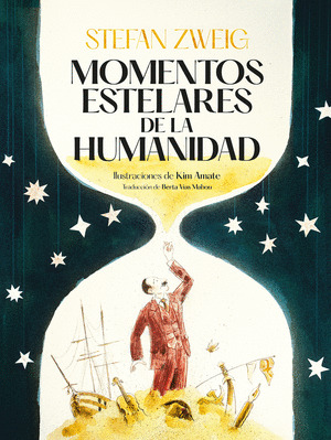 MOMENTOS ESTELARES DE LA HUMANIDAD (EDICIÓN ILUSTRADA)