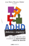 ADHD. ENFERMOS O SINGULARES? MIRADA SOBRE HIPERACTIVIDAD