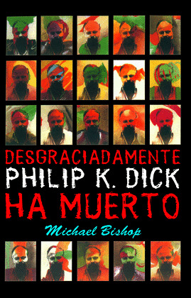 DESGRACIADAMENTE PHILIP K. DICK HA MUERTO