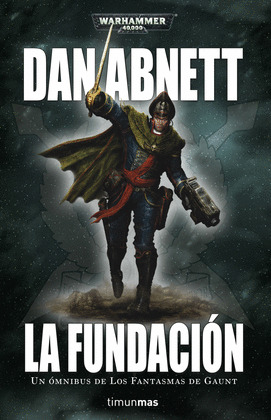 LOS FANTASMAS DE GAUNT OMNIBUS Nº 01 LA FUNDACION