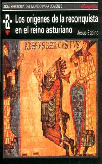 LOS ORIGENES DE LA RECONQUISTA Y EL REINO ASTURIANO