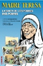 MADRE TERESA -LA SANTA DE LOS POBRES MAS POBRES
