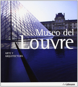 MUSEO DEL LOUVRE. ARTE Y ARQUITECTURA