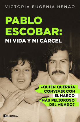 PABLO ESCOBAR: MI VIDA Y MI CÁRCEL