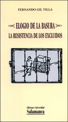 ELOGIO DE LA BASURA: LA RESISTENCIA DE LOS EXCLUIDOS