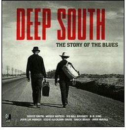 DEEP SOUTH. THE STORY OF THE BLUES (+4 CD)