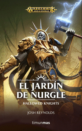 JARDÍN DE NURGLE, EL (WARHAMMER. AGE OF SIGMAR)