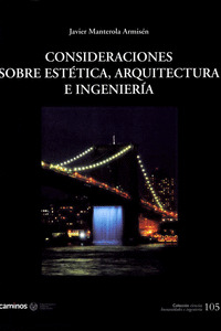 CONSIDERACIONES SOBRE ESTÉTICA, ARQUITECTURA E INGENIERÍA